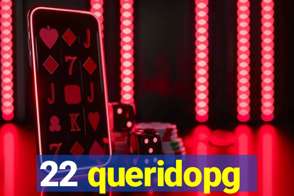 22 queridopg