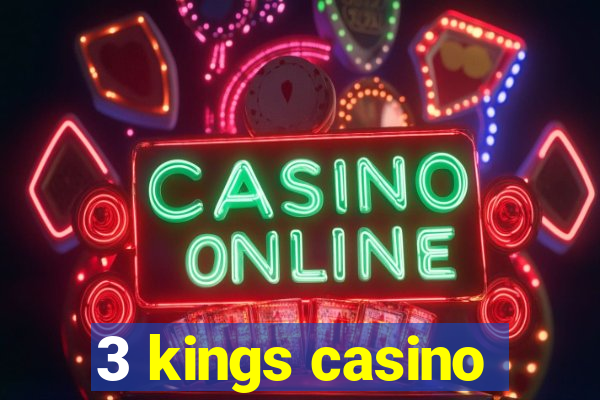 3 kings casino