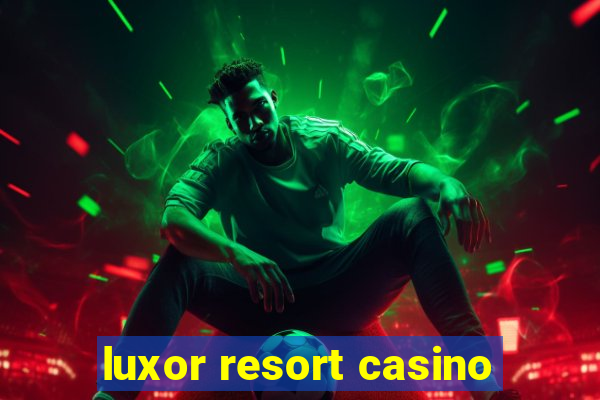 luxor resort casino