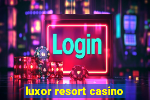 luxor resort casino