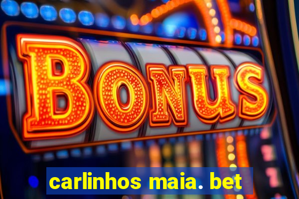 carlinhos maia. bet