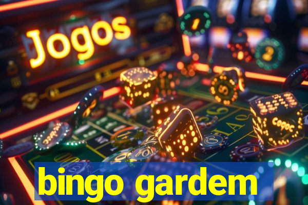 bingo gardem