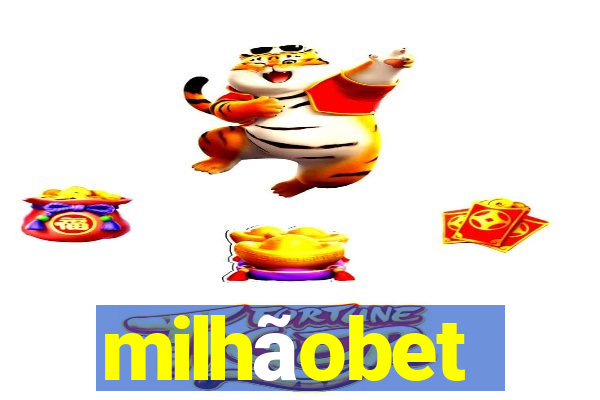 milhãobet