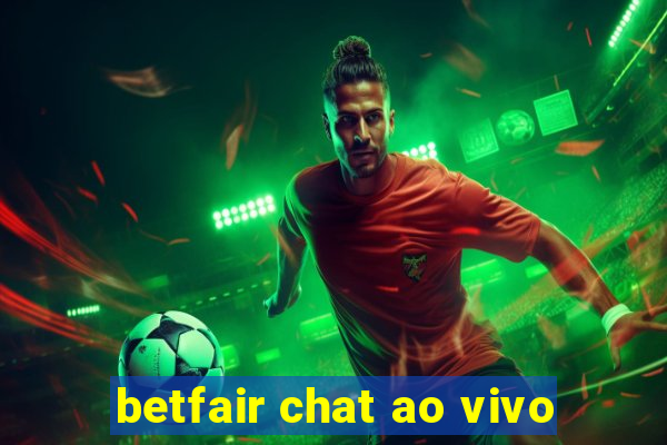 betfair chat ao vivo