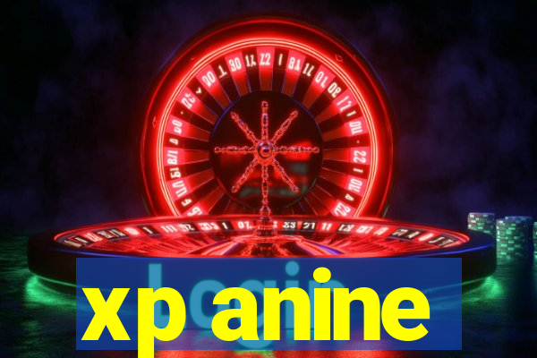 xp anine