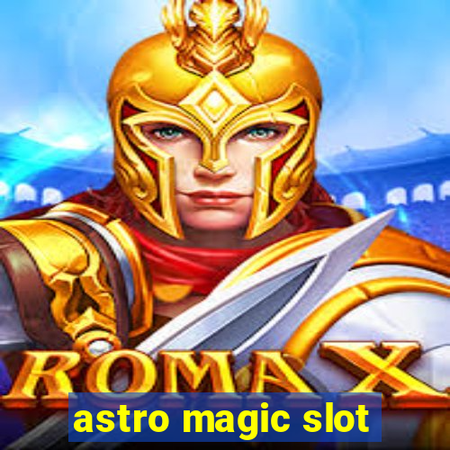 astro magic slot