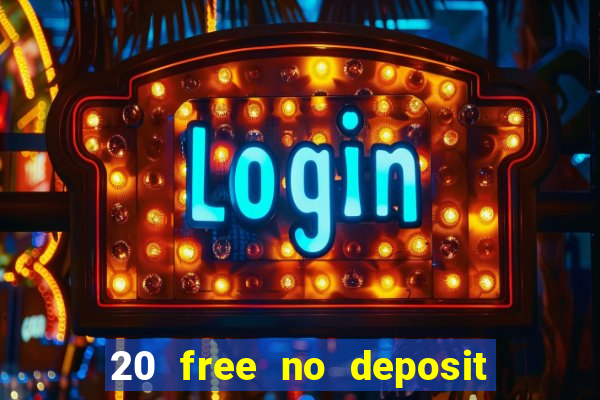 20 free no deposit casino uk 2018