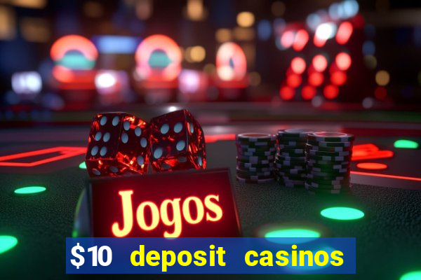 $10 deposit casinos canada update