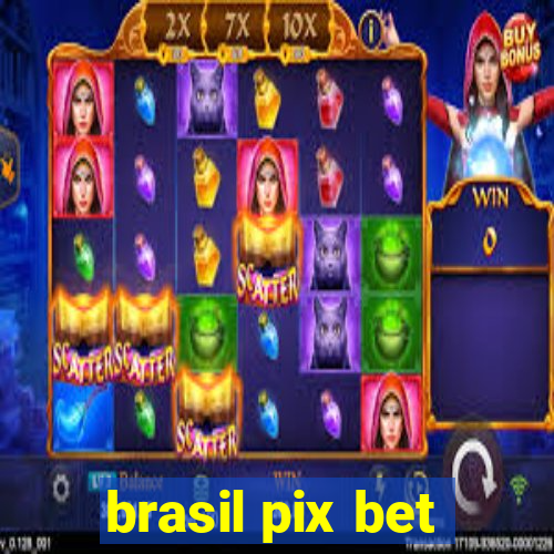 brasil pix bet