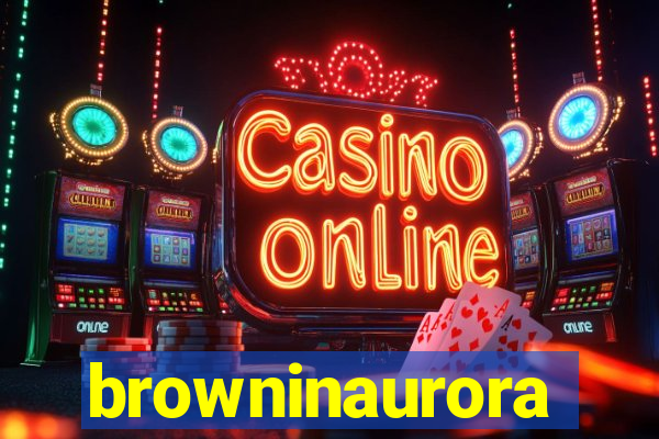 browninaurora