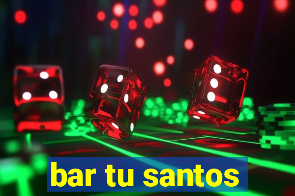 bar tu santos