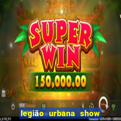 legião urbana show 2024 bh