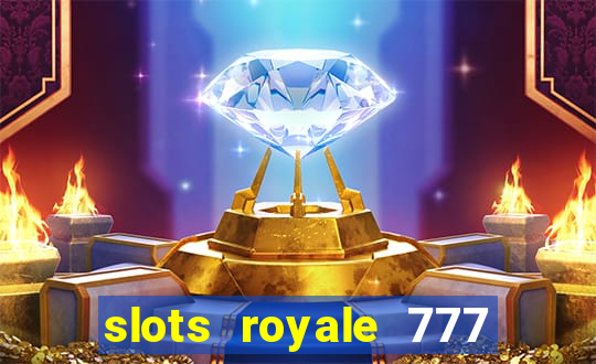 slots royale 777 vegas casino