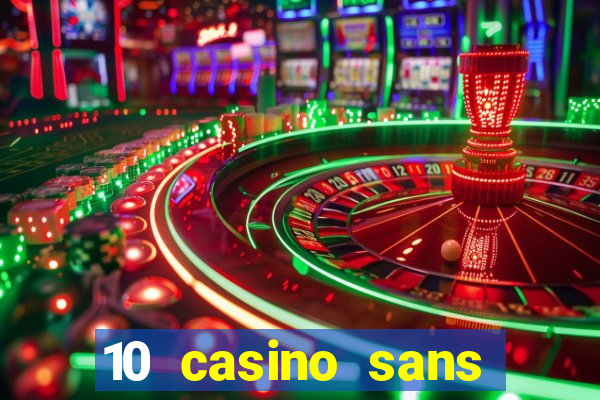 10 casino sans dép?t gratuit