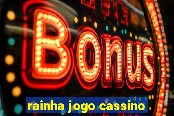 rainha jogo cassino