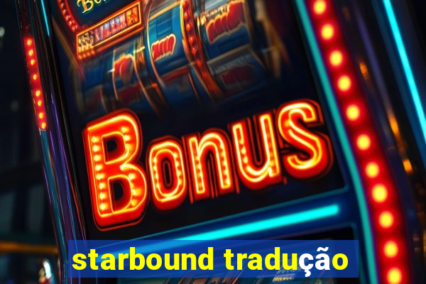 starbound tradução