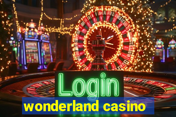 wonderland casino