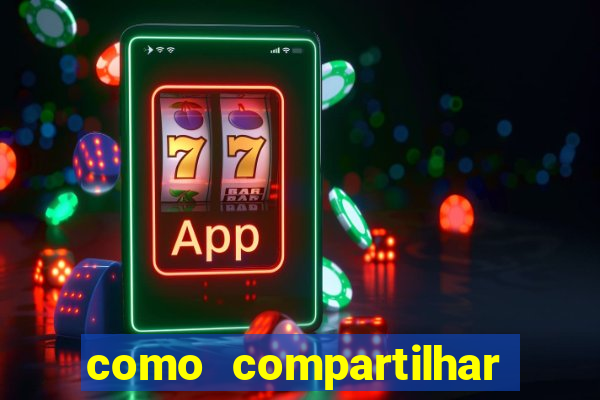 como compartilhar aposta no bet365