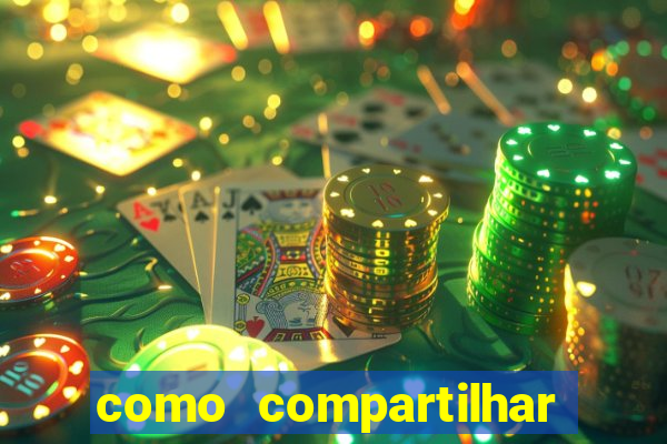 como compartilhar aposta no bet365