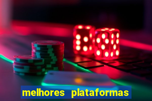 melhores plataformas do fortune tiger