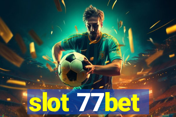 slot 77bet