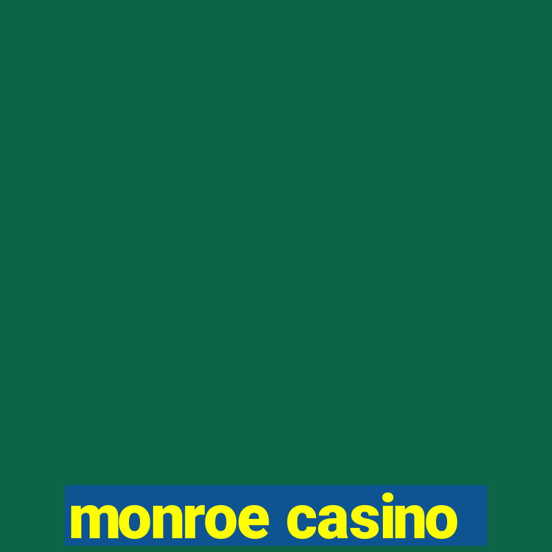 monroe casino