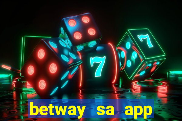 betway sa app download casino