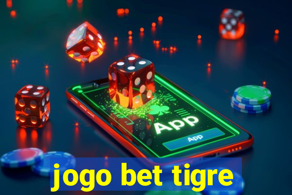 jogo bet tigre