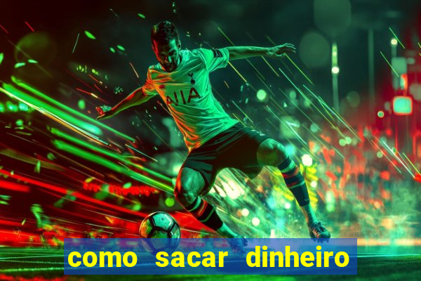 como sacar dinheiro de jogo demo