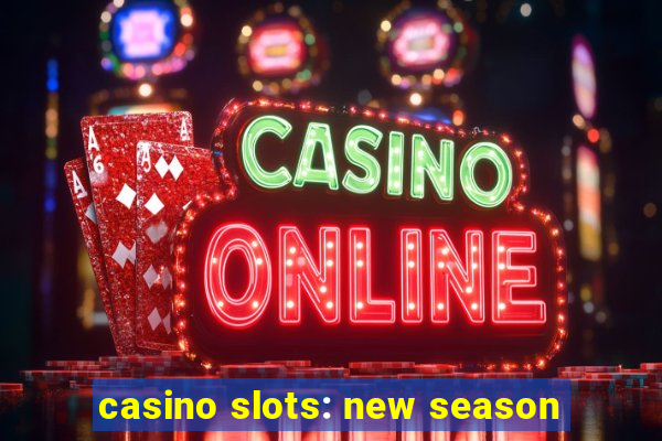 casino slots: new season