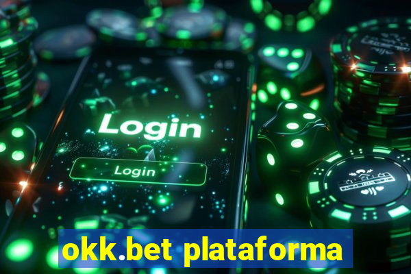 okk.bet plataforma