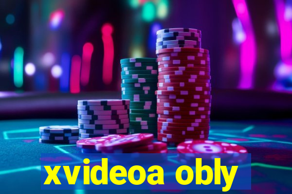 xvideoa obly