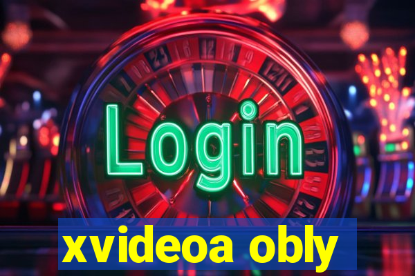 xvideoa obly