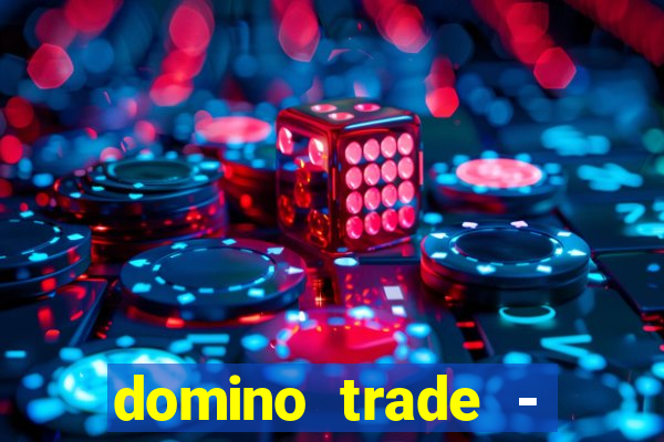 domino trade - lucro online