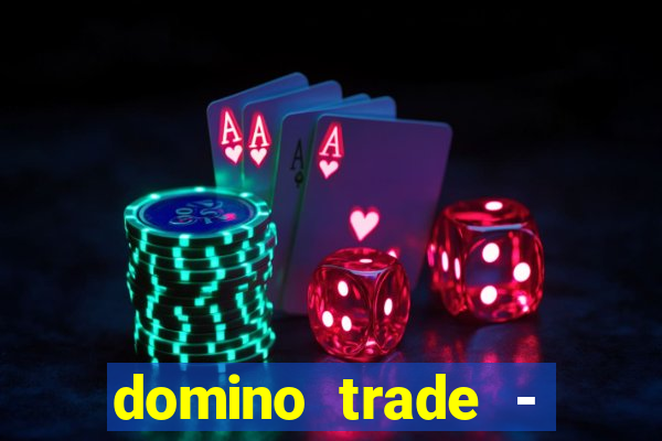 domino trade - lucro online