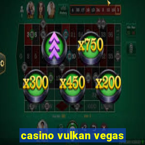 casino vulkan vegas