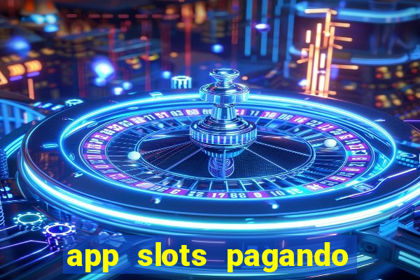 app slots pagando no cadastro