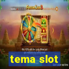 tema slot