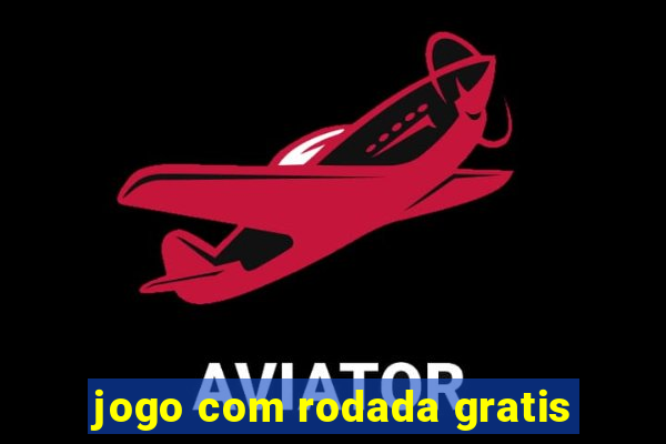 jogo com rodada gratis