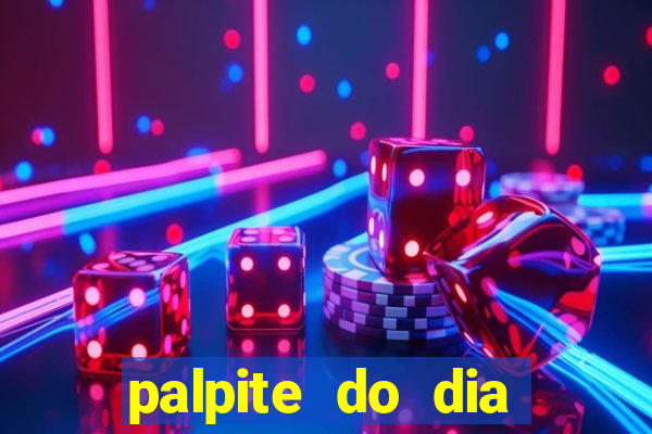 palpite do dia para hoje