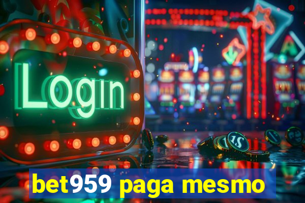 bet959 paga mesmo