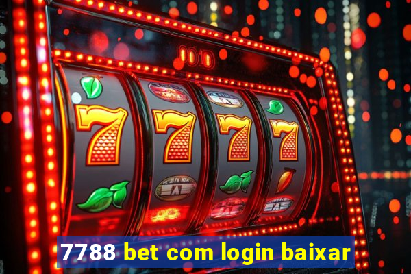 7788 bet com login baixar