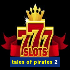 tales of pirates 2