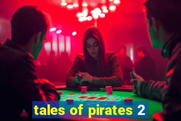 tales of pirates 2