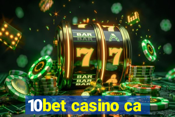 10bet casino ca