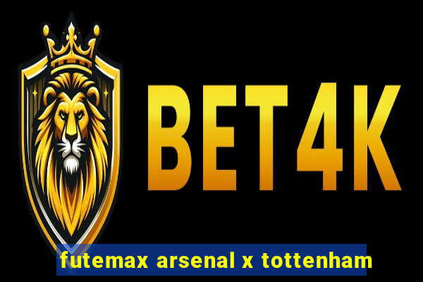 futemax arsenal x tottenham