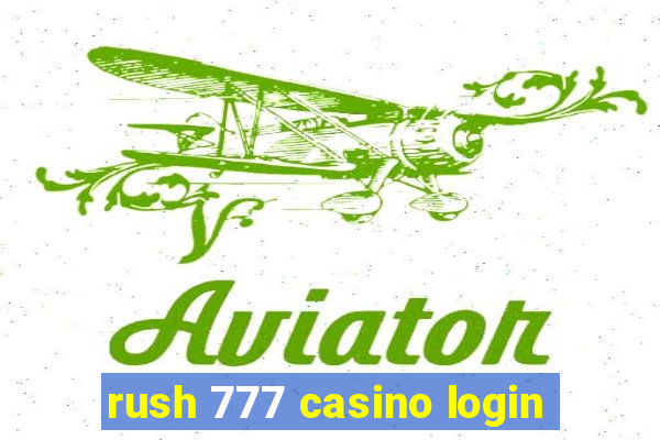 rush 777 casino login