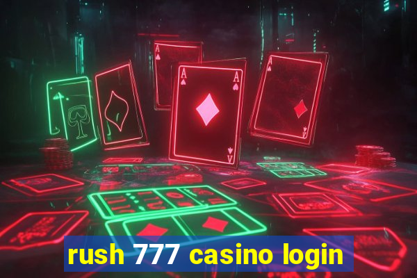 rush 777 casino login