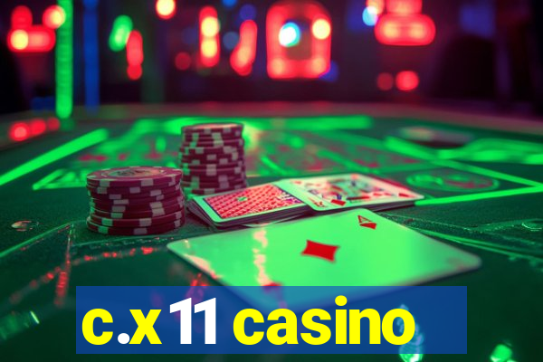 c.x11 casino