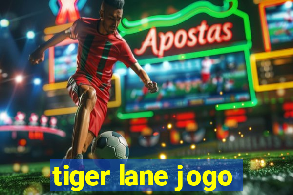 tiger lane jogo